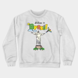 Welcome to Brazil,cute and funny design Crewneck Sweatshirt